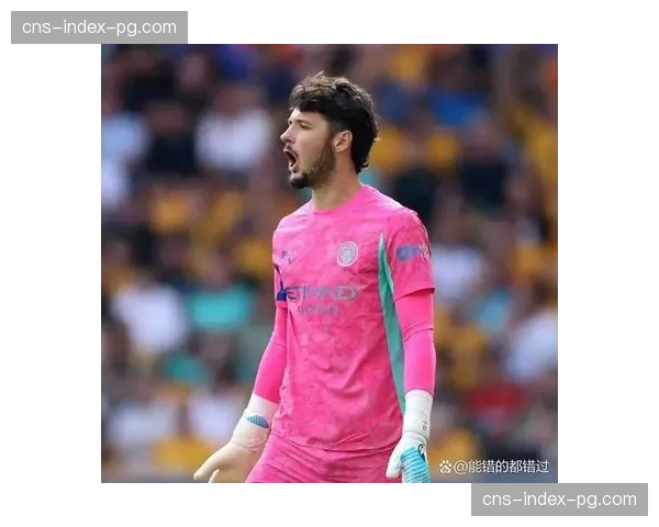 专访曼城门将埃德森:谈连续扑救与对阵旧主本菲卡